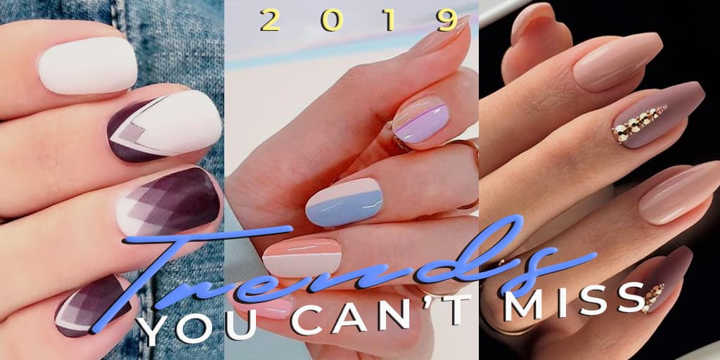 Nail trends 2019 you can’t miss